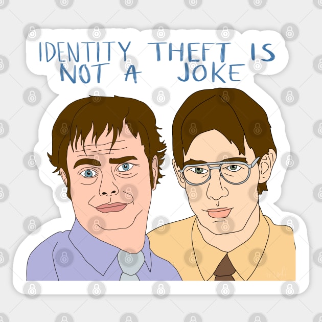 IDENTITY THEFT IS NOT A JOKE Sticker by mailshansen